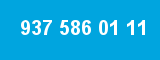 937 586 01 11